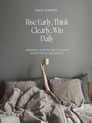 cover image of Rise Early, Think Clearly, Win Daily
